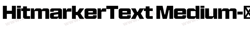 HitmarkerText Medium字体转换 HitmarkerText Medium字体转换